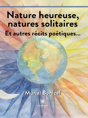 cover image of Nature heureuse, natures solitaires